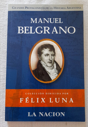 Protagonistas De La Historia Argentina - Manuel Belgrano (Usado)