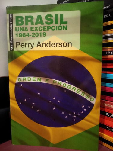 Brasil. Una Excepción 1964-2019 - Perry Anderson