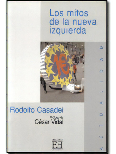 Los mitos de la nueva izquierda: Los mitos de la nueva izquierda, de Rodolfo Casadei. Serie 8474906097, vol. 1. Editorial Promolibro, tapa blanda, edición 2005 en español, 2005