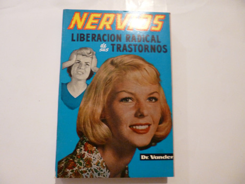 Nervios, Liberación Radical De Sus Trastornos-dr. Vander