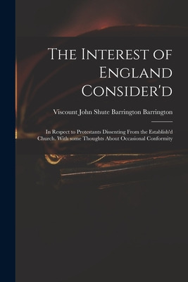 Libro The Interest Of England Consider'd: In Respect To P...