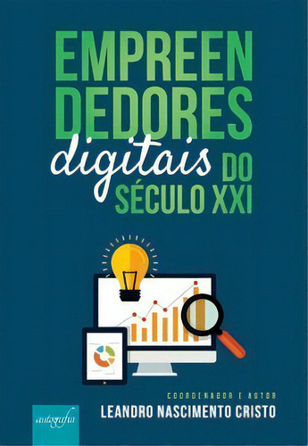 Empreendedores Digitais Do Século Xxi, De Leandro Nascimento Cristo. Autografia Editora Em Português