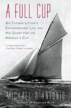 Libro A Full Cup : Sir Thomas Lipton's Extraordinary Life...