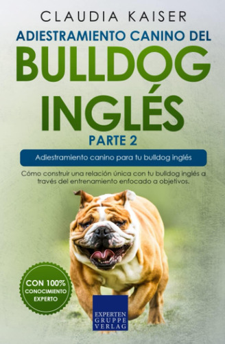 Libro: Adiestramiento Canino Del Bulldog Inglés Parte 2: Cóm