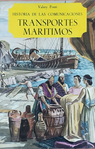 Historia De Las Comunicaciones Transp. Marítimos V. Ponti