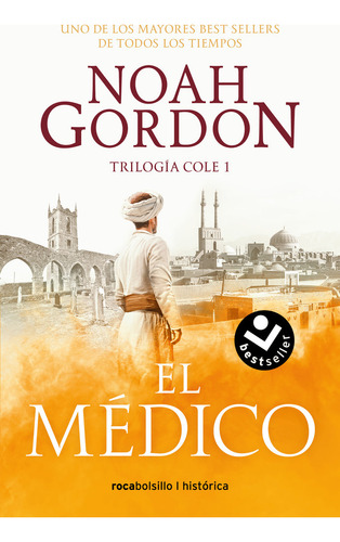 Medico, El (ed. 2023), De Noah Gordon. Ficción, Vol. 1. Editorial Roca Bolsillo, Tapa Blanda, Edición 2015 En Español, 2016