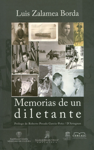 Memorias De Un Diletante, de Luis Zalamea Borda. Serie 9589883327, vol. 1. Editorial Taller de Edición Rocca, tapa blanda, edición 2008 en español, 2008