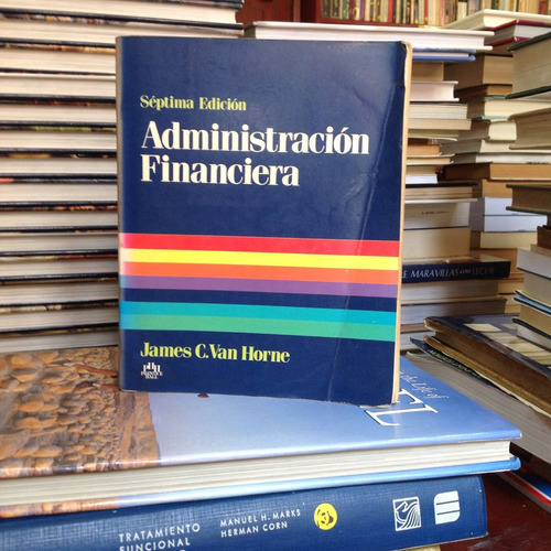 Administracion Financiera 7ª Edición. Ed. Prentice Hall.