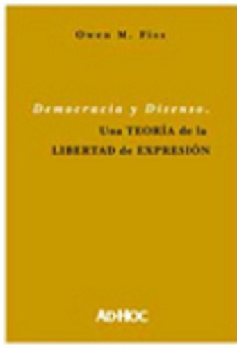 Democracia Y Disenso Una Teoría Libertad De Expresión Fiss