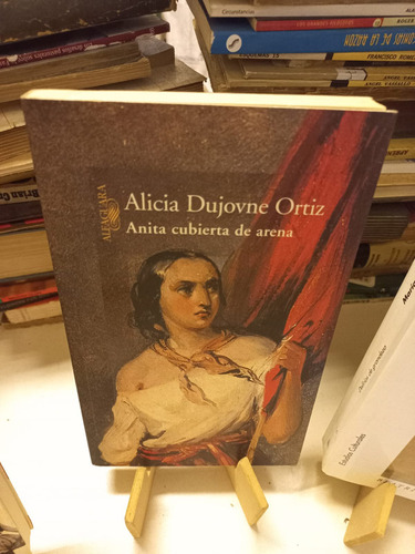 Alicia Dujovne Ortiz - Anita Cubierta De Arena