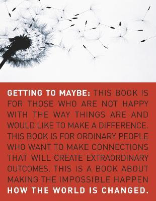 Getting To Maybe : How The World Is Changed - Frances Wes...