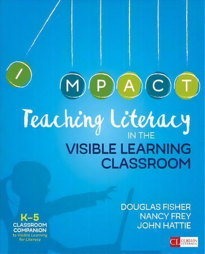 Teaching Literacy In The Visible Learning Classroom, Grades K-5, De Douglas Fisher. Editorial Sage Publications Inc, Tapa Blanda En Inglés, 2017