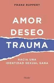 Libro Amor Deseo Trauma Hacia Una Identidad Sexual Sana