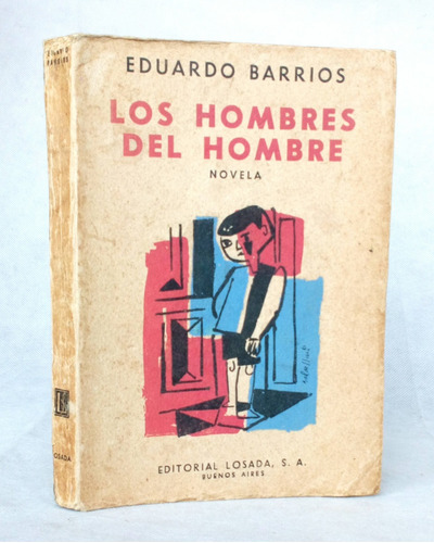 Hombres Del Hombre Eduardo Barrios Vintage /n Losada Nea - E