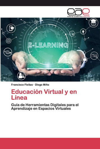 Libro: Educación Virtual Y En Línea: Guía De Herramientas Pa