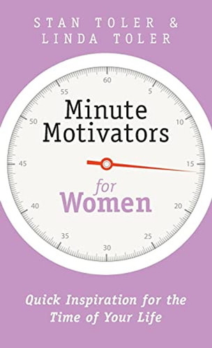 Minute Motivators For Women: Quick Inspiration For The Time 