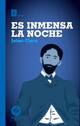 Es Inmensa La Noche, De Jaima Clara. Editorial Estuario, Tapa Blanda En Español