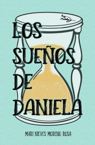 Libro: Los Sueños De Daniela (spanish Edition)