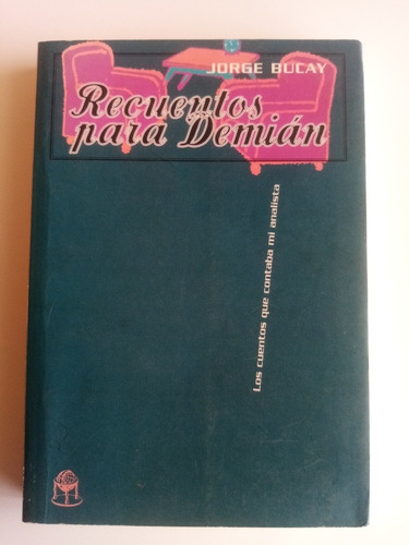 Recuentos Para Demián. Jorge Bucay - Edición Completa 1996