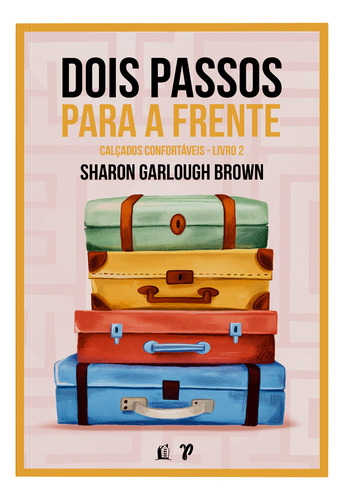 Dois Passos Para A Frente | Sharon Garlough Brown, De Sharon Garlough Brown. Editora Thomas Nelson, Capa Dura Em Português