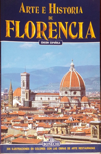 Arte E Historia De Florencia - Bonechi
