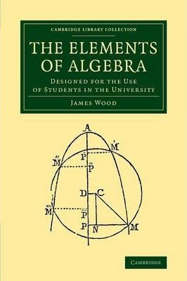 Libro The Elements Of Algebra : Designed For The Use Of S...