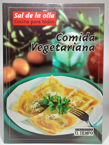 Comida Vegetariana - Recetas - Biblioteca El Tiempo 2003