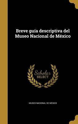 Libro Breve Gu A Descriptiva Del Museo Nacional De M Xico...