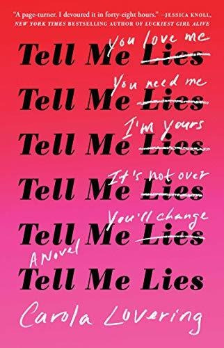 Tell Me Lies : A Novel - Carola Lovering