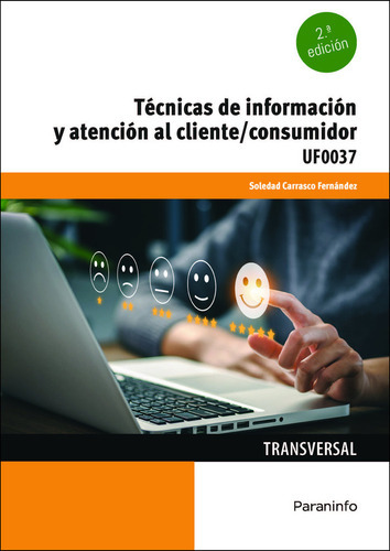 TECNICAS DE INFORMACION Y ATENCION AL CLIENTE CONSUMIDOR, de CARRASCO FERNANDEZ, SOLEDAD. Editorial Ediciones Paraninfo, S.A, tapa blanda en español