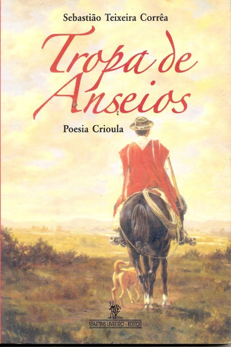 Livro - Sebastião Teixeira Corrêa - Tropa De Anseios - Poesi