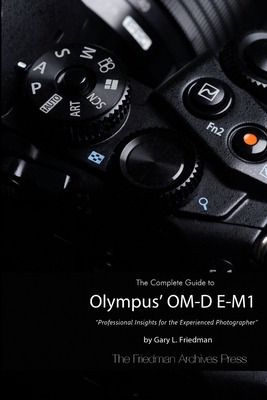 Libro The Complete Guide To Olympus' O-md E-m1 (b&w Editi...
