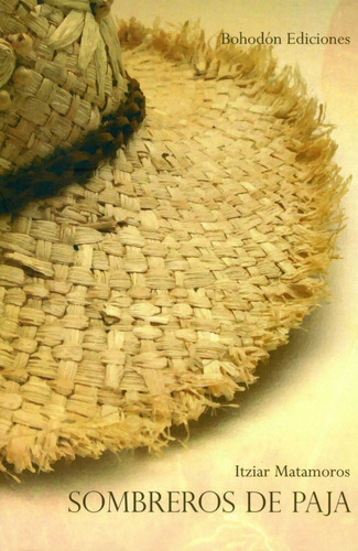 Libro Sombreros De Paja - Matamoros, Itziar