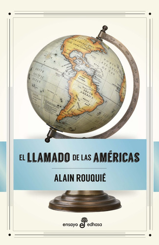 El Llamado De Las Américas - Alain Rouquié