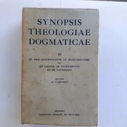 Synopsis Theologiae Dogmaticae - (tomo Iii) Ad. Tanquerey