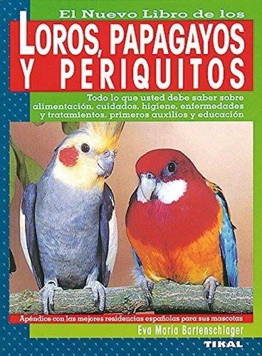 El Nuevo Libro De Los Loros, Papagayos Y Periquitos&-.