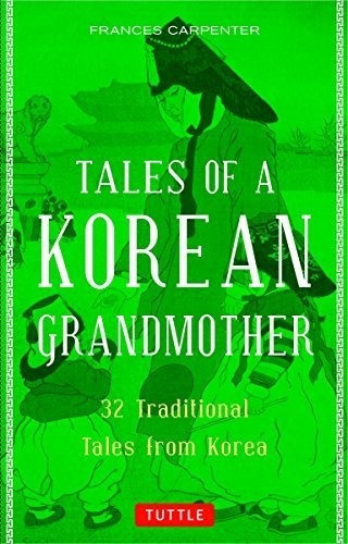 Cuentos De Una Abuela Coreana: 32 Cuentos Tradicionales