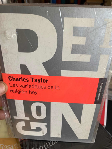 Variedades De La Religion Hoy, Las. Charles Taylor ·