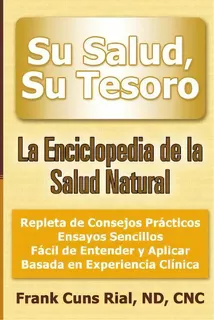 Su Salud, Su Tesoro, De Frank Cuns-rial. Editorial Lulu Publishing Services, Tapa Blanda En Español