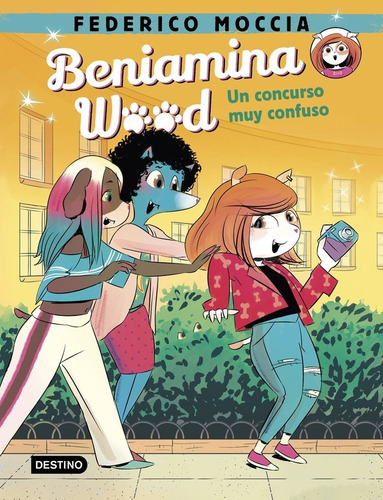 Beniamina Wood 2. Un Concurso Muy Confuso, De Moccia, Federico. Editorial Destino Infantil & Juvenil, Tapa Dura En Español