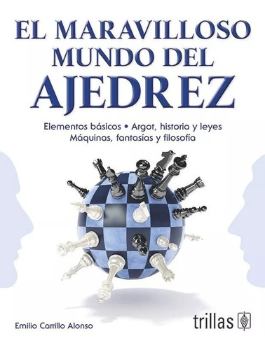 El Maravilloso Mundo Del Ajedrez, Carrillo Alonso, Emilio 