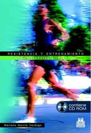 Resistencia Y Entrenamiento Una Metodología Práctica