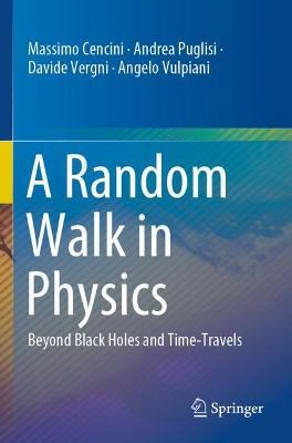 Libro A Random Walk In Physics : Beyond Black Holes And T...