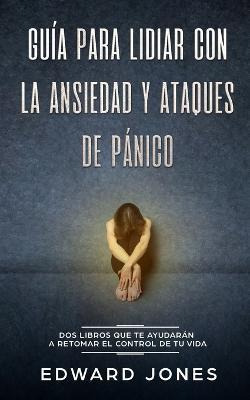 Libro Guia Para Lidiar Con La Ansiedad Y Ataques De Panic...