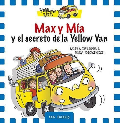 Max Y Mia Y El Secreto De La Yellow Van Td Galera