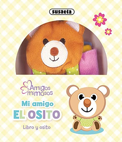 Mi amigo el osito (Amigos mimosos), de Robichaud, Danielle. Editorial Susaeta, tapa pasta blanda en español, 2021