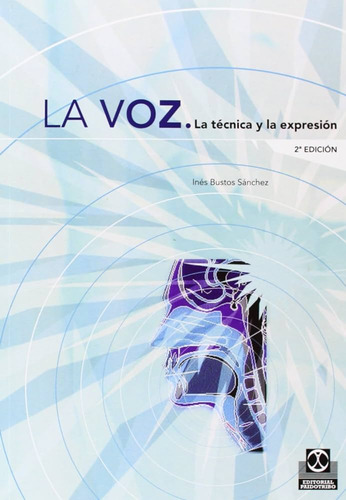 Libro: La Voz, La Técnica Y La Expresión - Bustos Sanchez
