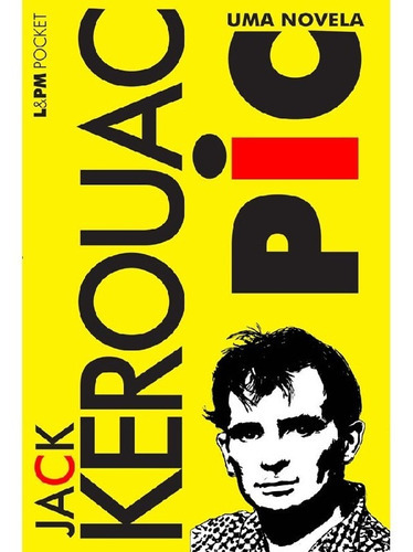 Pic   Uma Novela: Pic   Uma Novela, De Kerouac, Jack. Editora L±, Capa Mole, Edição 1 Em Português