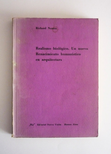 Richard Neutra - Realismo Biologico - Arquitectura 
