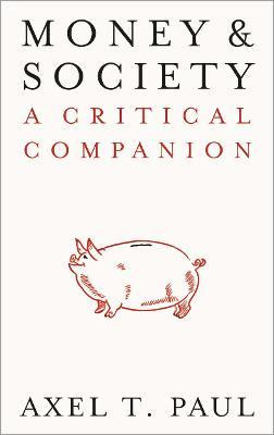 Libro Money And Society : A Critical Companion - Axel T. ...